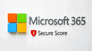 What is Microsoft Secure Score and How It Can Be Increased?